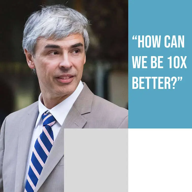 Larry Page 10x rule
